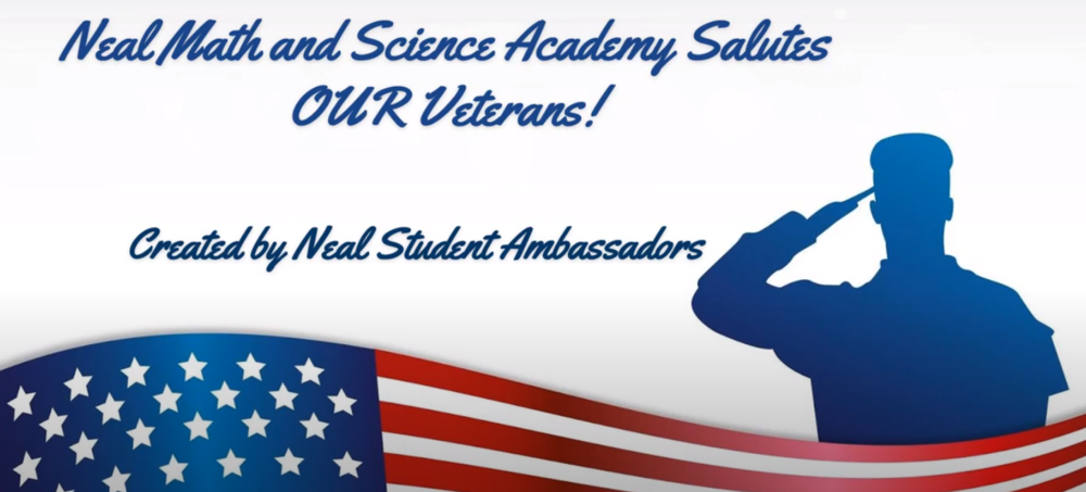 NEAL STUDENT AMBASSADORS VIDEO HONORING AND THANKING OUR VETERANS